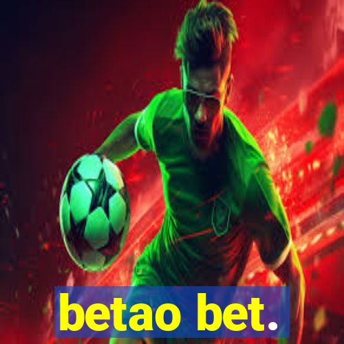 betao bet.